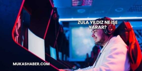 Zula Yıldız Ne İşe Yarar?