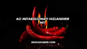 Acı Metabolizmayı Hızlandırır mı?