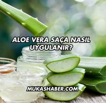 Aloe Vera Saça Nasıl Uygulanır?