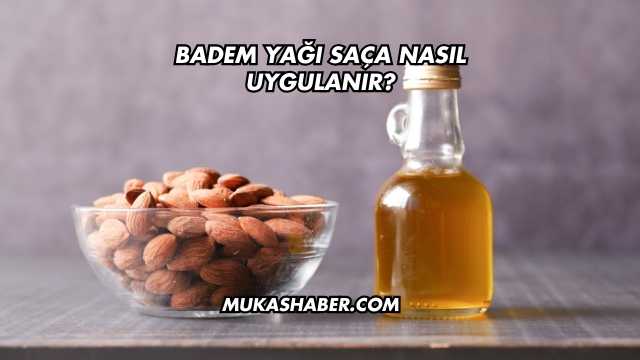 Badem Yağı Saça Nasıl Uygulanır?