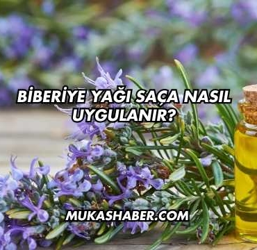 Biberiye Yağı Saça Nasıl Uygulanır?