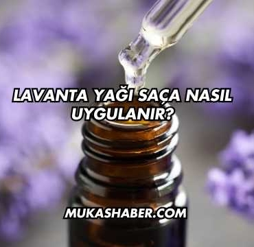 Lavanta Yağı Saça Nasıl Uygulanır?