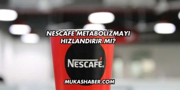 Nescafe Metabolizmayı Hızlandırır mı?