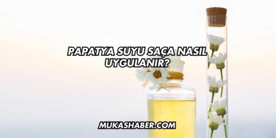 Papatya Suyu Saça Nasıl Uygulanır?