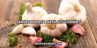 Sarımsak Saça Nasıl Uygulanır?