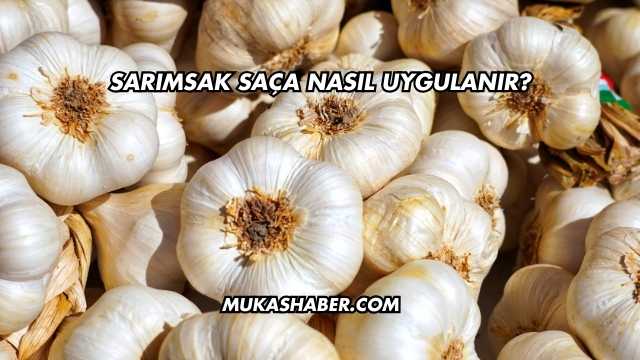 Sarımsak Saça Nasıl Uygulanır?