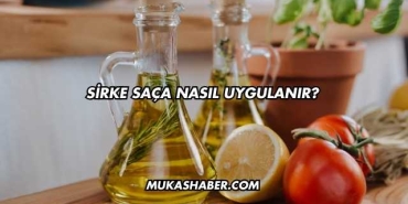 Sirke Saça Nasıl Uygulanır?