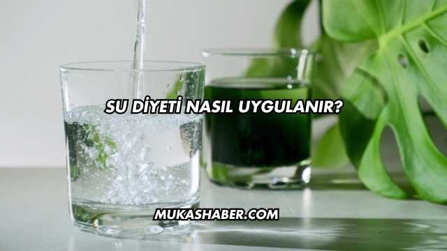 Su Diyeti Nasıl Uygulanır?