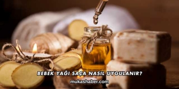 Bebek Yağı Saça Nasıl Uygulanır?