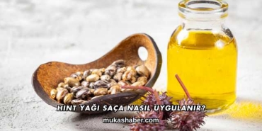 Hint Yağı Saça Nasıl Uygulanır?