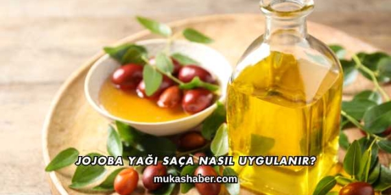 Jojoba Yağı Saça Nasıl Uygulanır?