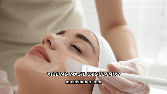 Peeling Nasıl Uygulanır?