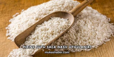 Pirinç Suyu Saça Nasıl Uygulanır?