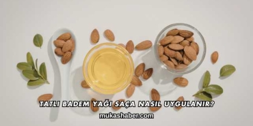 Tatlı Badem Yağı Saça Nasıl Uygulanır?