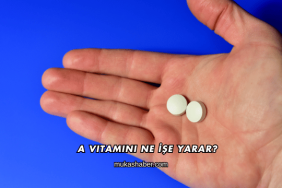 A Vitamini Ne İşe Yarar?