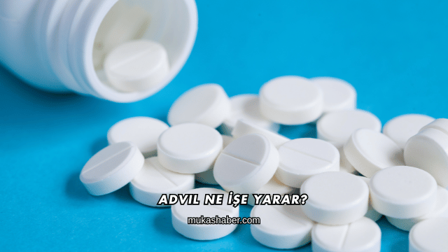 Advil Ne İşe Yarar?