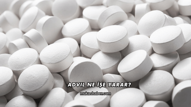 Advil Ne İşe Yarar?