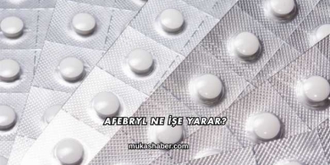 Afebryl Ne İşe Yarar?
