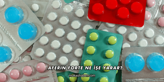 Aferin Forte Ne İşe Yarar?