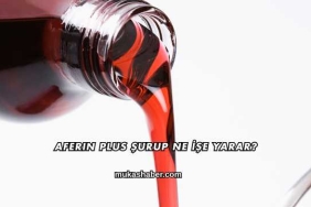 Aferin Plus Şurup Ne İşe Yarar?