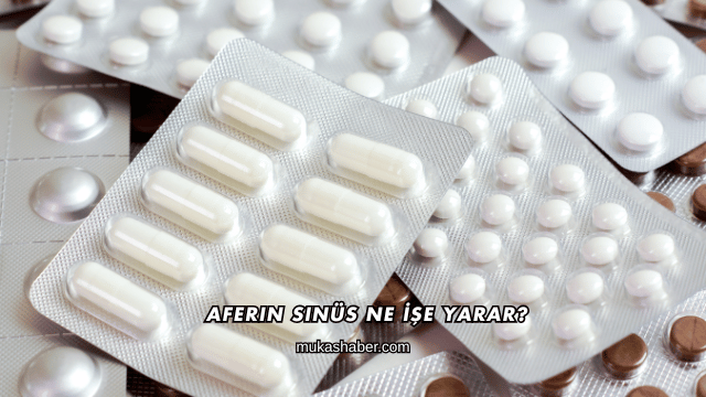 Aferin Sinüs Ne İşe Yarar?