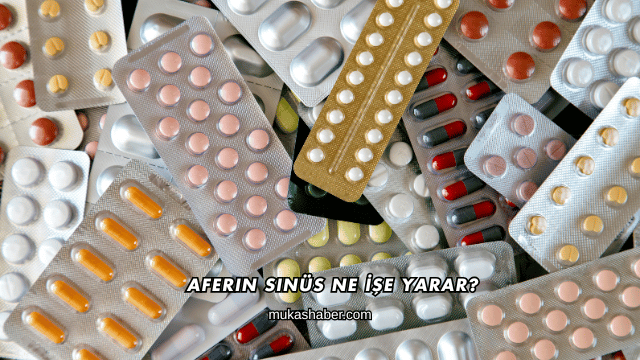 Aferin Sinüs Ne İşe Yarar?