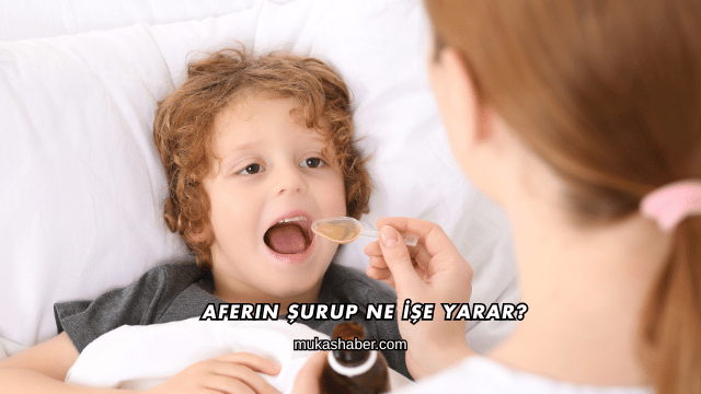 Aferin Şurup Ne İşe Yarar