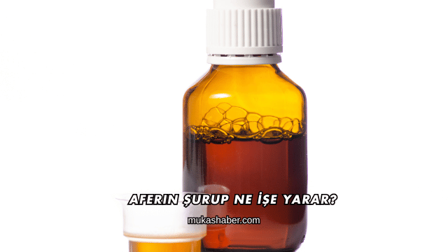 Aferin Şurup Ne İşe Yarar