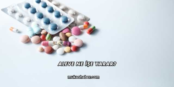 Aleve Ne İşe Yarar?