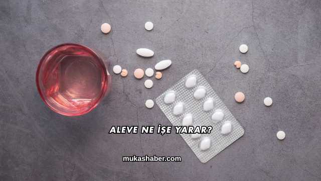 Aleve Ne İşe Yarar?