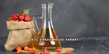 Alıç Sirkesi Ne İşe Yarar?
