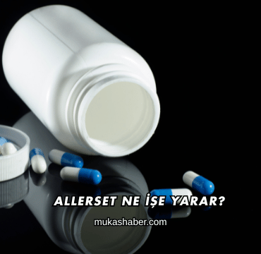 Allerset Ne İşe Yarar?