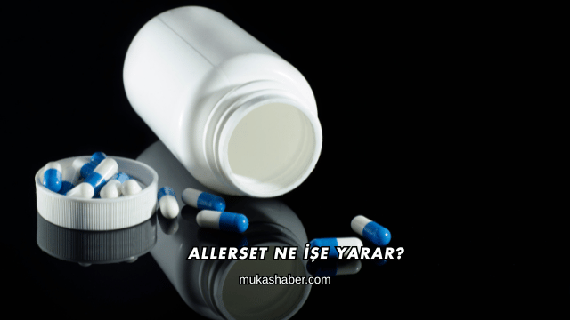 Allerset Ne İşe Yarar?