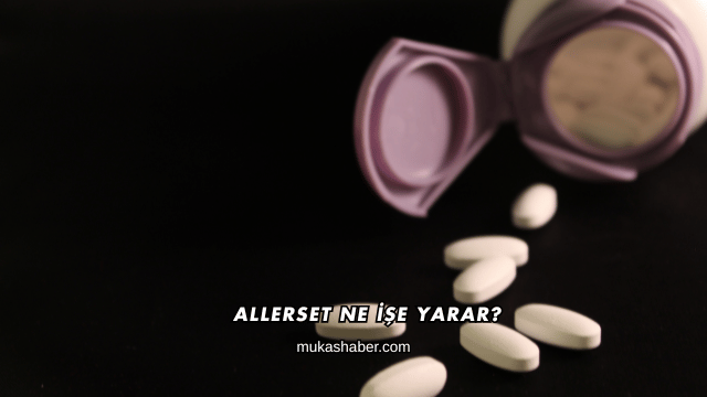 Allerset Ne İşe Yarar?