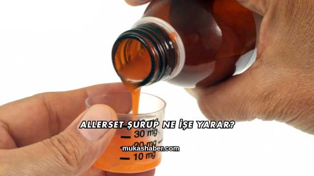 Allerset Şurup Ne İşe Yarar?