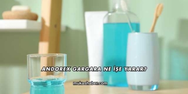Andorex Gargara Ne İşe Yarar?
