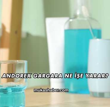 Andorex Gargara Ne İşe Yarar?