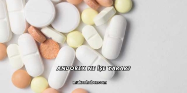 Andorex Ne İşe Yarar?