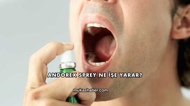 Andorex Sprey Ne İşe Yarar?