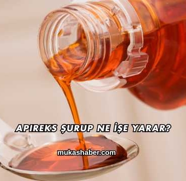 Apireks Şurup Ne İşe Yarar?