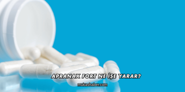 Apranax Fort Ne İşe Yarar?