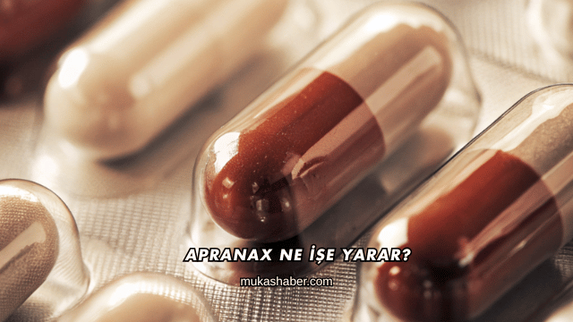 Apranax Ne İşe Yarar?