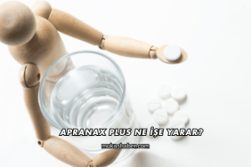 Apranax Plus Ne İşe Yarar?
