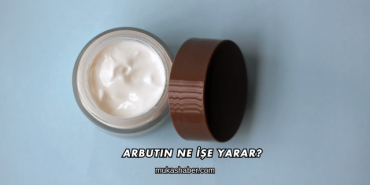 Arbutin Ne İşe Yarar?