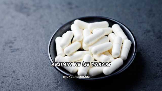 Arjinin Ne İşe Yarar?