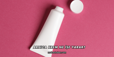 Arnica Krem Ne İşe Yarar?