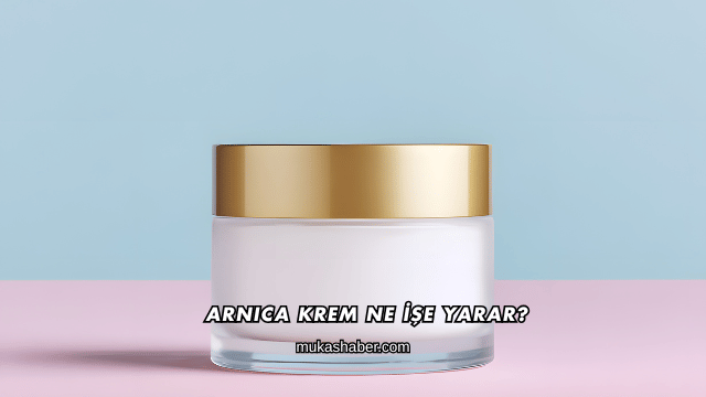 Arnica Krem Ne İşe Yarar?