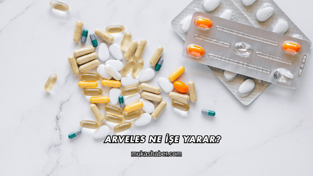 Arveles Ne İşe Yarar?