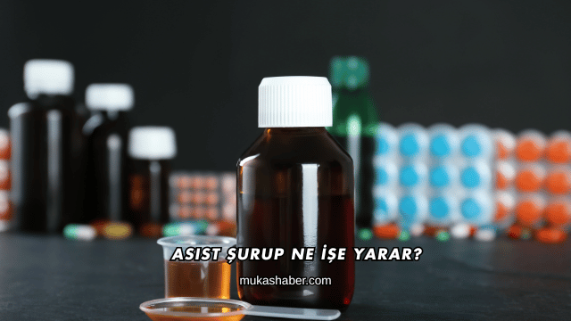 Asist Şurup Ne İşe Yarar?