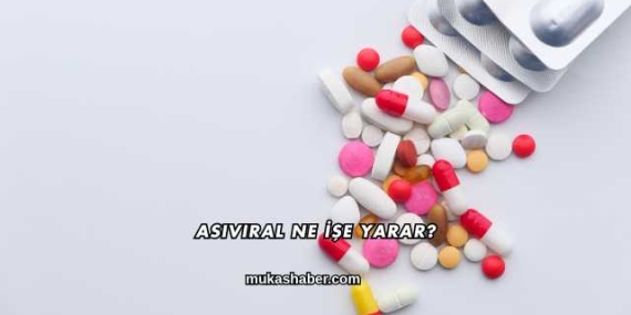 Asiviral Ne İşe Yarar?